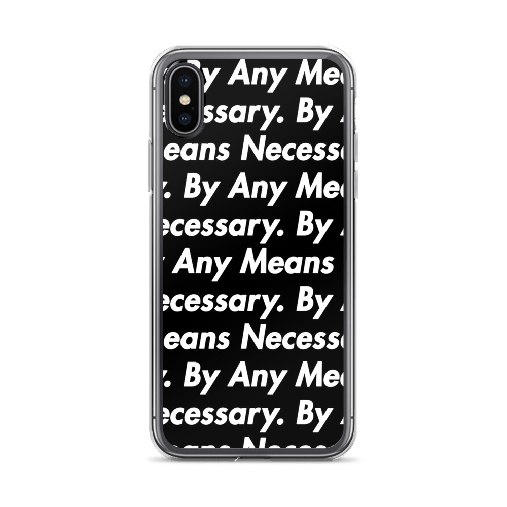 By Any Means Necessary iPhone X Case, XS, XR, XS Max