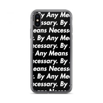 By Any Means Necessary iPhone X Case, XS, XR, XS Max