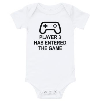 Player 3 Has Entered the Game Quote Baby Bodysuit