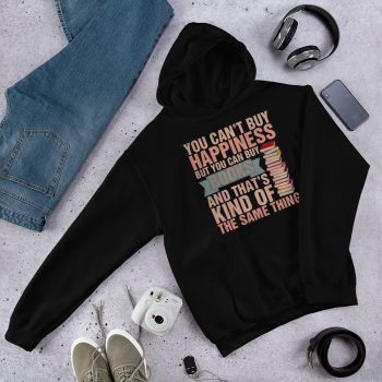 You Can't Buy Happiness Book is Happiness Quote Hoodie