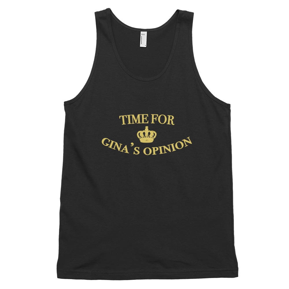 Time For Gina's Opinion Quote Unisex Tank Top