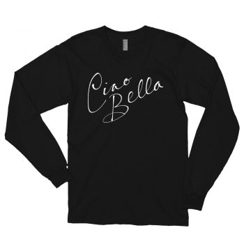 Ciao Bella Quote Long Sleeve