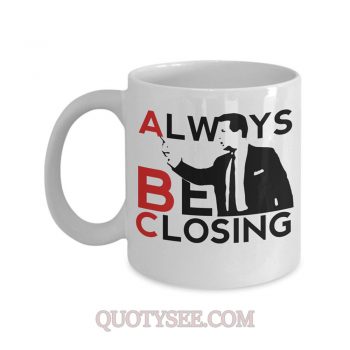 Always be Closing Mug