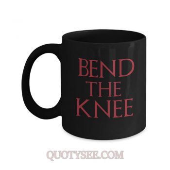 Bend the Knee Mug