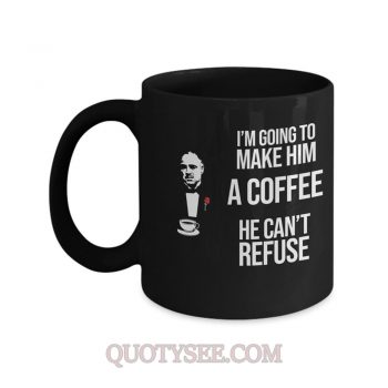 Don Corleone Im going to make him a coffee he cant refuse Mug