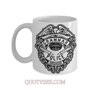 Grammar Police to correct and serve punctuation enforcement Mug