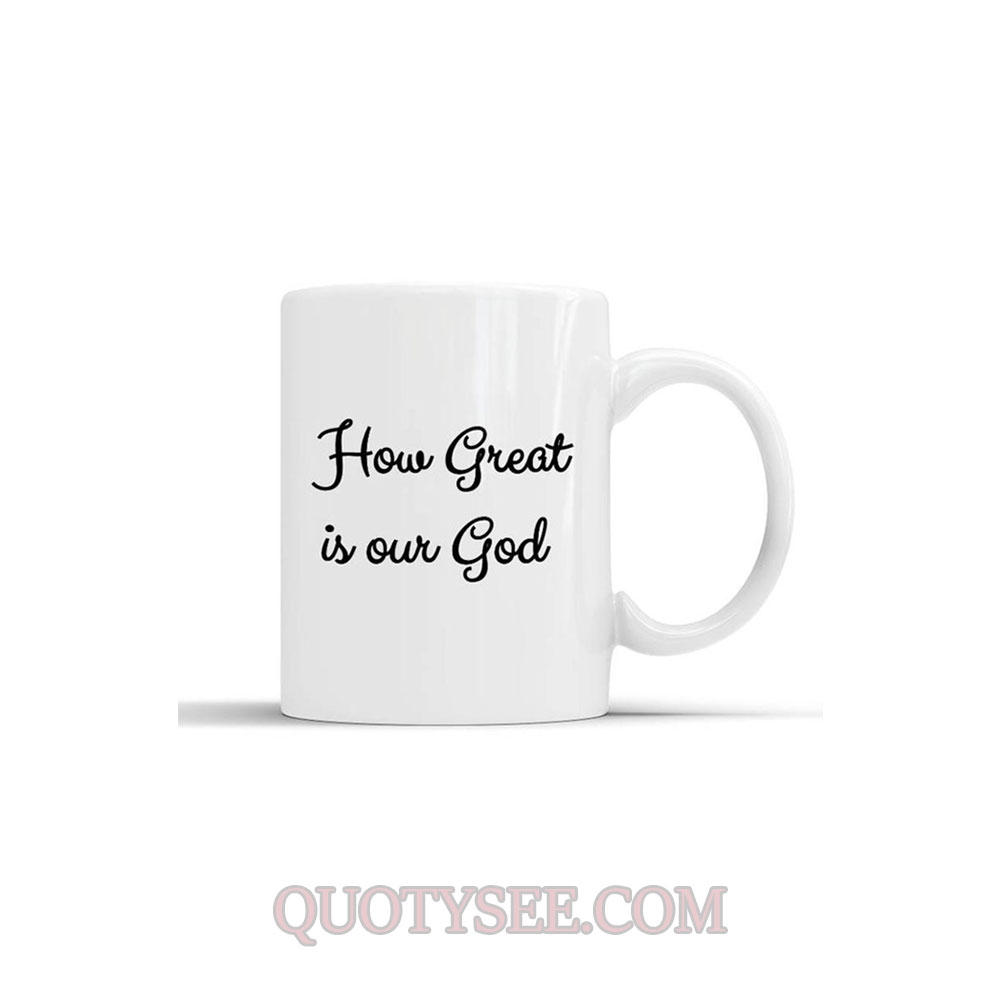 How Great is Our God Mug