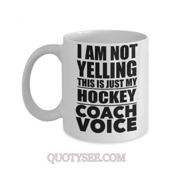 I am Not Yelling this is just my hockey coach voice Mug