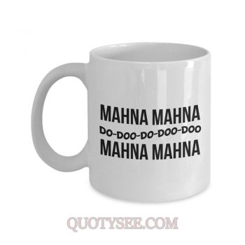 Mahna Mahna Mug