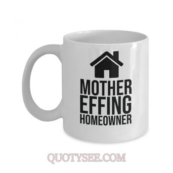 Mother Effing Homeowner Mug