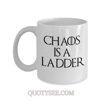 Petyr Baelish Chaos is a Ladder Mug