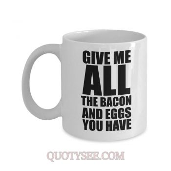 Ron Swanson give me all the bacon and eggs you have Mug
