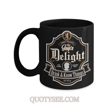 Tyrion mug Imp delight drink and knows thing Lannister Mug