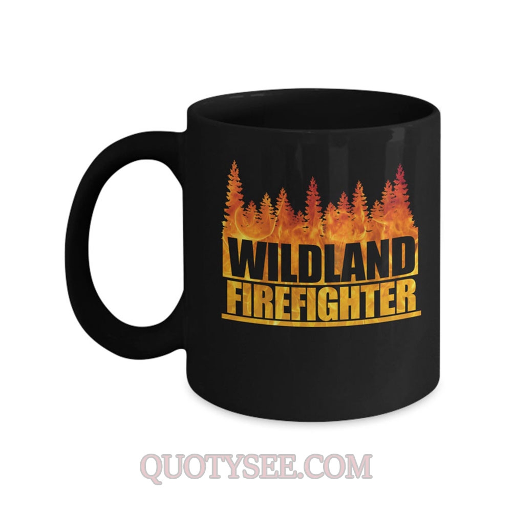 Wildland Firefighter Fire Mug