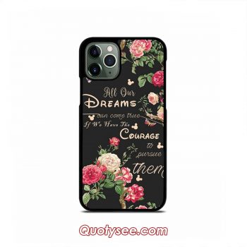 All Our Dreams Can Come True Mickey Quote Of the Day iPhone Case 11 11 Pro 11 Pro Max XS Max XR X 8 8 Plus 7 7 Plus 6 6S