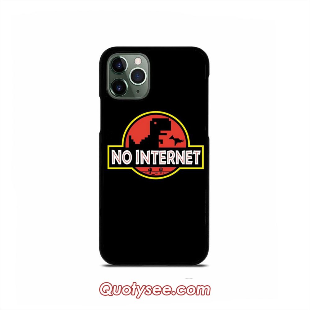 No Internet Parody Jurasic Park iPhone Case 11 11 Pro 11 Pro Max XS Max XR X 8 8 Plus 7 7 Plus 6 6S