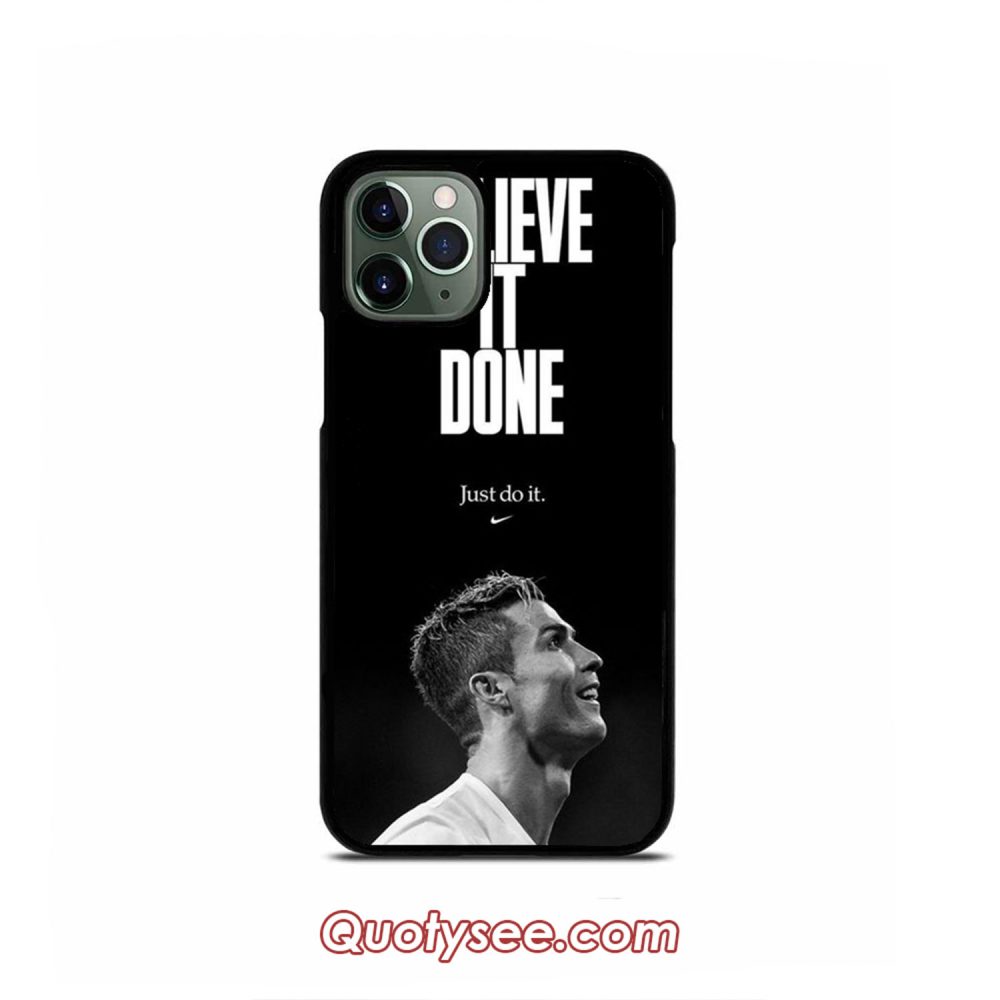 Ronaldo Believe it Done iPhone Case 11 11 Pro 11 Pro Max XS Max XR X 8 8 Plus 7 7 Plus 6 6S