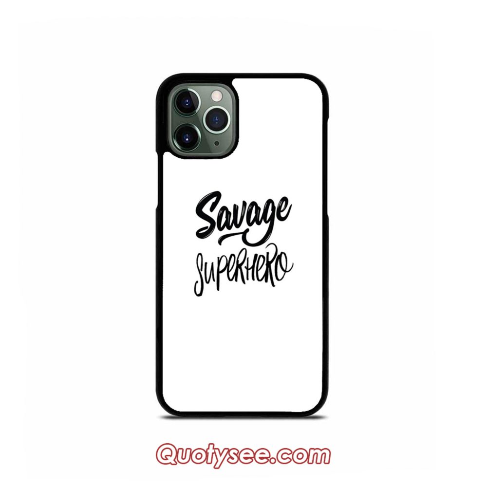 Savage Superhero iPhone Case 11 11 Pro 11 Pro Max XS Max XR X 8 8 Plus 7 7 Plus 6 6S