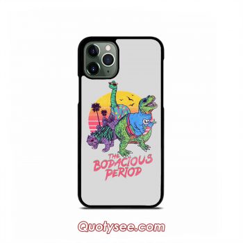 The Bodacious Period iPhone Case 11 11 Pro 11 Pro Max XS Max XR X 8 8 Plus 7 7 Plus 6 6S