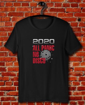 2020 All Panic No Disco Quote Unisex T Shirt