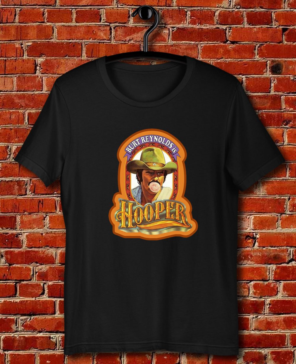 70s Burt Reynolds Classic Hooper Poster Art Quote Unisex T Shirt