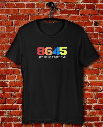 8645 Get Rid Of Forty Five Quote Unisex T Shirt