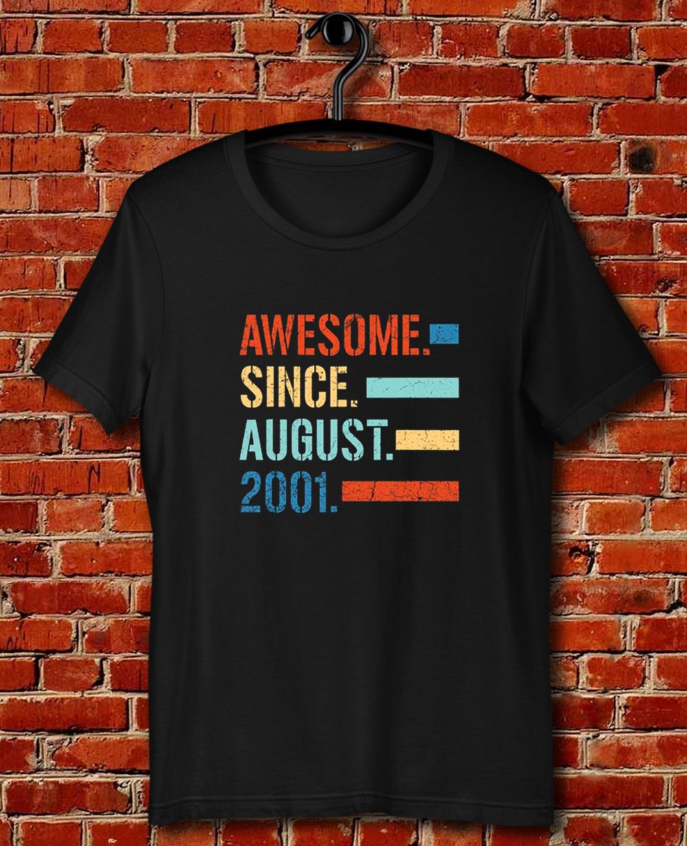 Awesome Since August 2001 Quote Unisex T Shirt