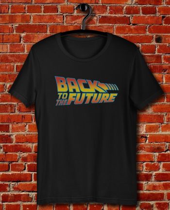 Back To The Future Logo Quote Unisex T Shirt