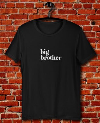 Big Brother Quote Unisex T Shirt