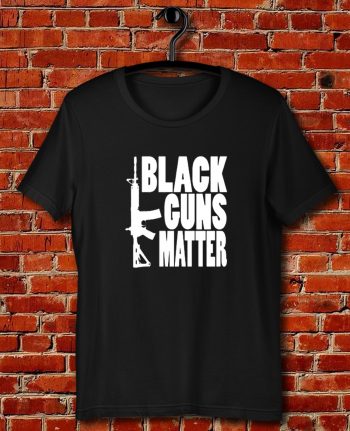 Black Guns Matter Quote Unisex T Shirt