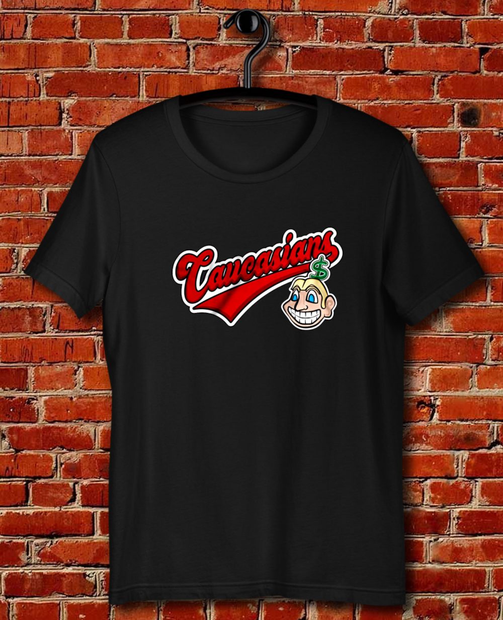 Caucasians Baseball Quote Unisex T Shirt - Quotysee.com