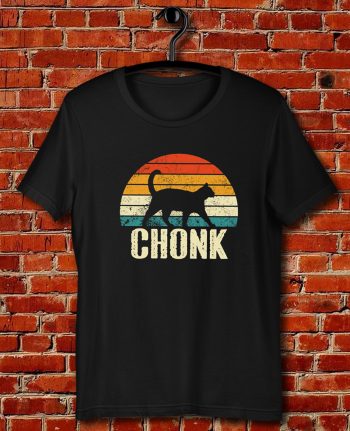 Chonk Cat Quote Unisex T Shirt