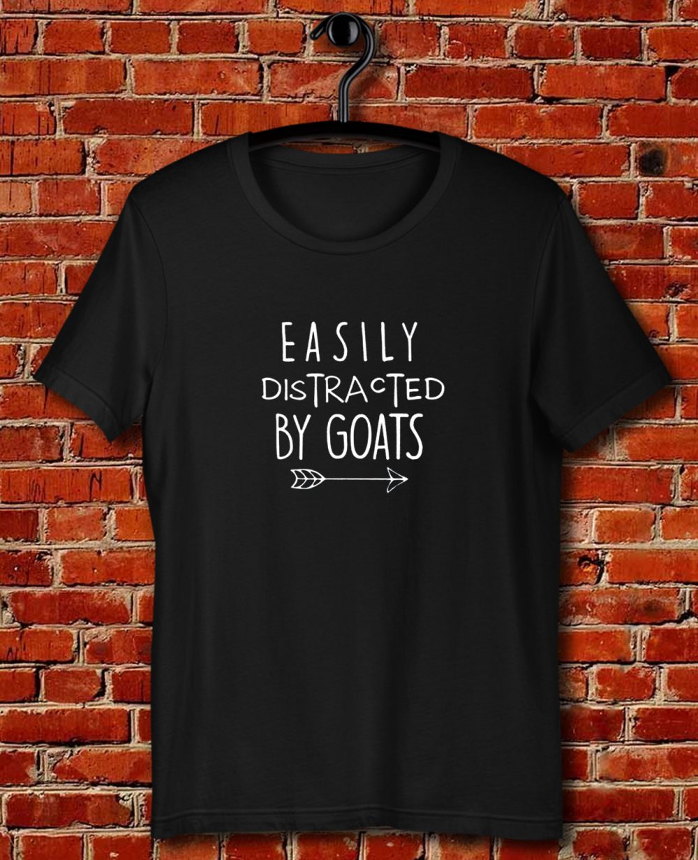 Easily Distracted By Goats Quote Unisex T Shirt