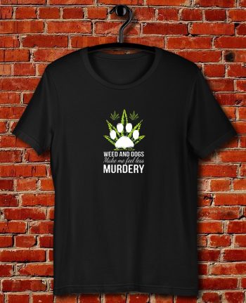 Easily Distracted By Weed And Dogs Quote Unisex T Shirt