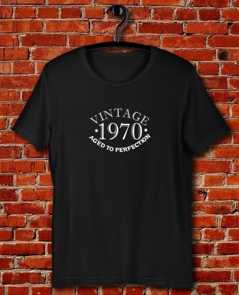 Fifty Vintage Year 1970 Aged To Perfection Quote Unisex T Shirt