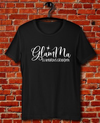 Glamma Glamorous Grandma Quote Unisex T Shirt