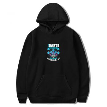 I Play Darts Because I Like It Not Because I’m Good At It Unisex Hoodie