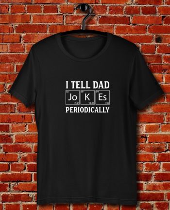 I Tell Dad Jokes Periodically Quote Unisex T Shirt