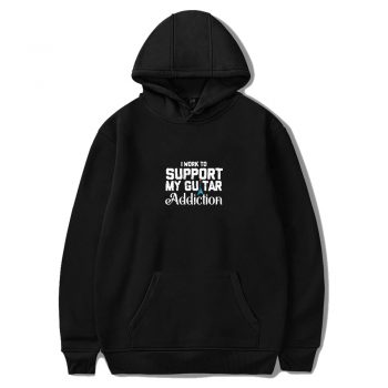 I Work To Support My Guitar Addiction Unisex Hoodie