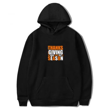 Let Thanks And Giving Be More Than Just A Season Unisex Hoodie