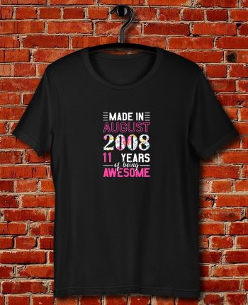 Made In August 2008 11th Birthday Quote Unisex T Shirt