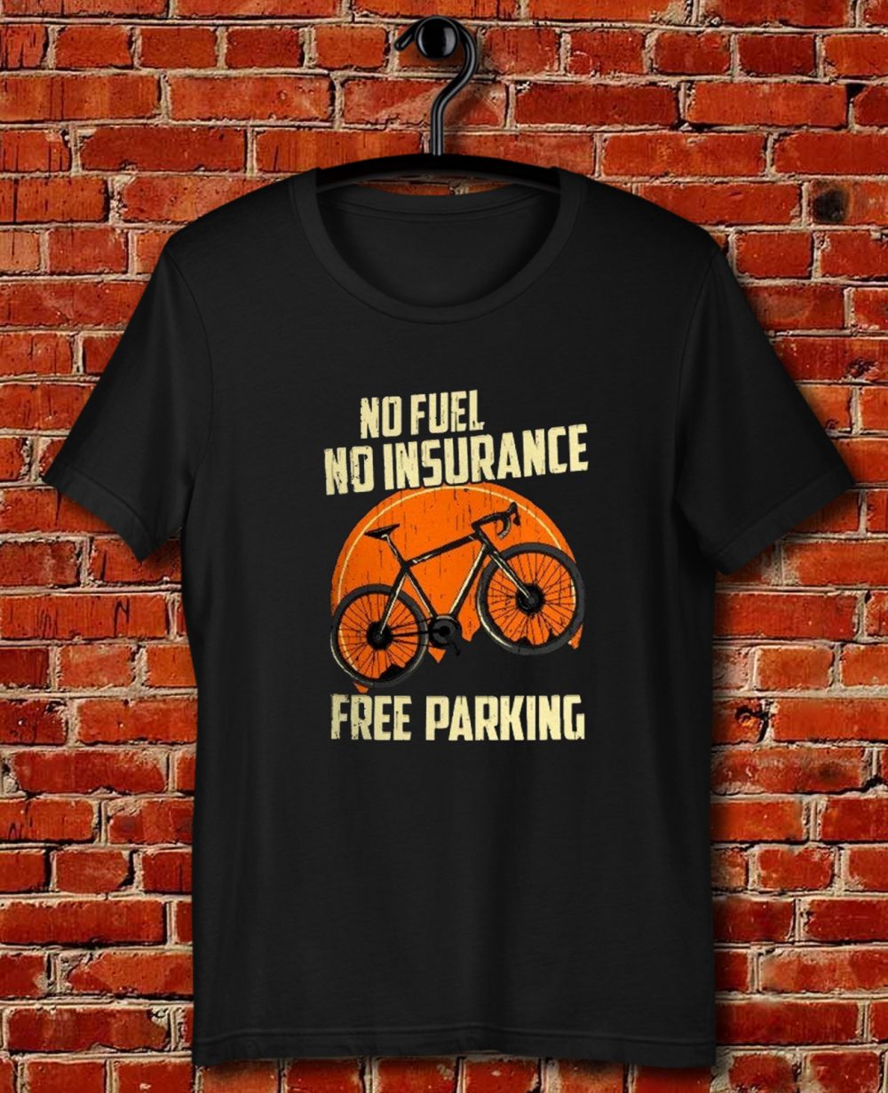 No Fuel Insurance Free Parking Quote Unisex T Shirt