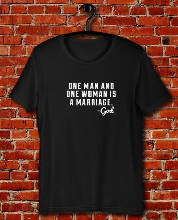 One Man And Woman Is A Marriage Quote Unisex T Shirt