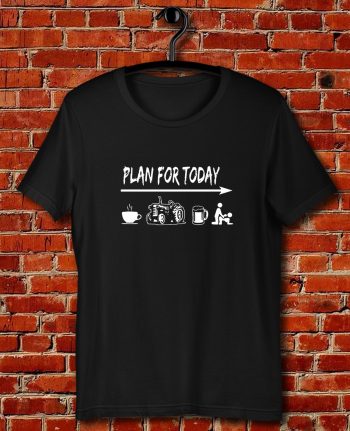 Plan For Today Quote Unisex T Shirt