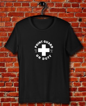 Point Guard On Duty Quote Unisex T Shirt