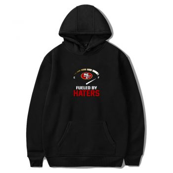 San Francisco 49ers Fueled By Haters Unisex Hoodie