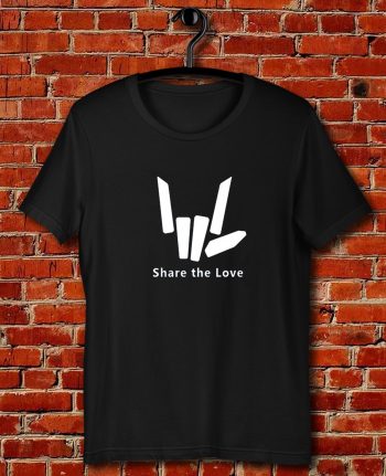 Share The Love Quote Unisex T Shirt