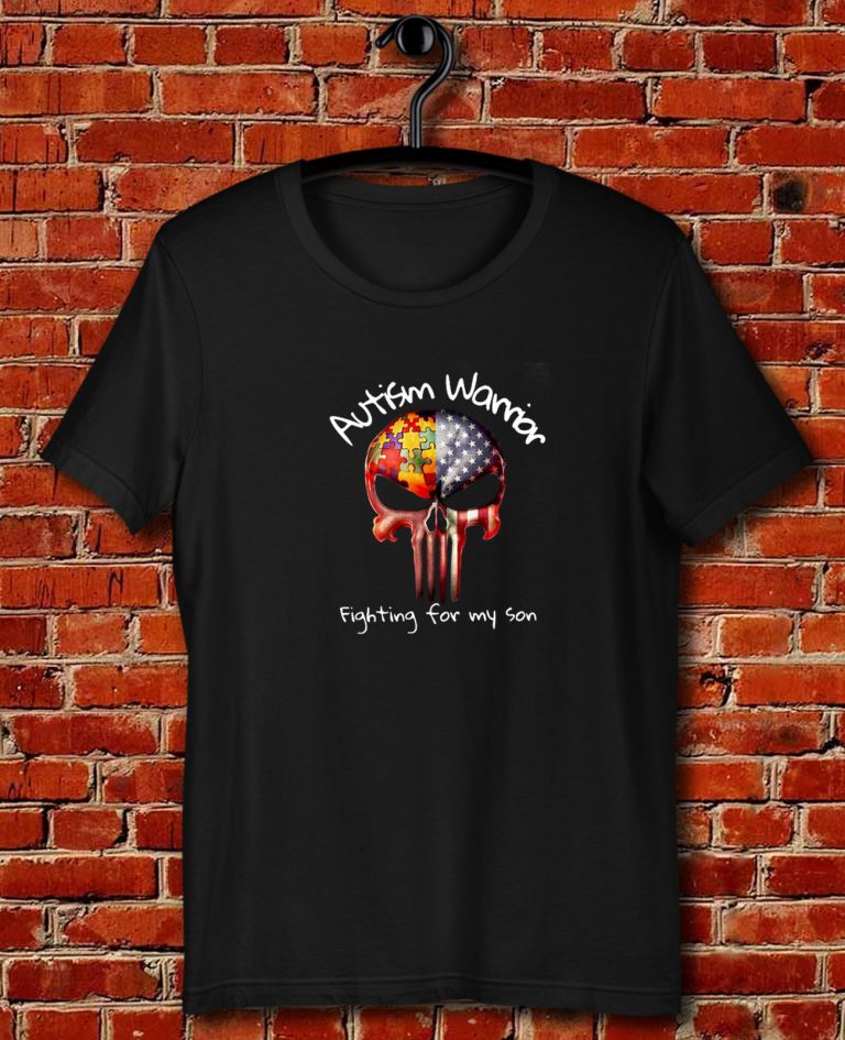 Skull Autism Warrior Fighting For My Son Quote Unisex T Shirt ...