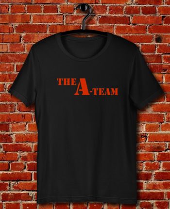 The A Team Quote Unisex T Shirt