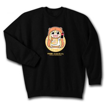 Anime Himouto Umaru Chan Quote Unisex Sweatshirt